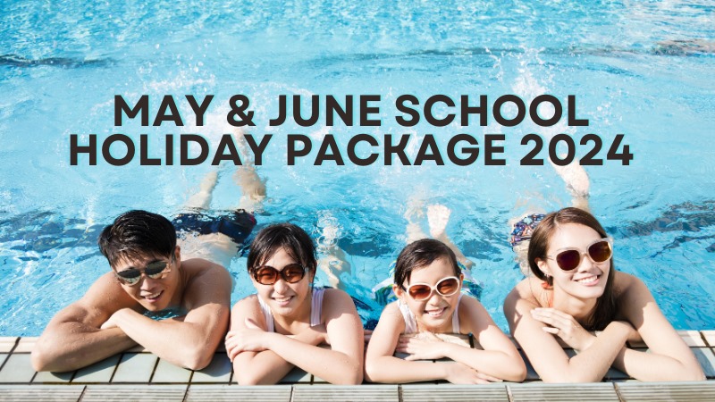 May & June School Holiday Package
